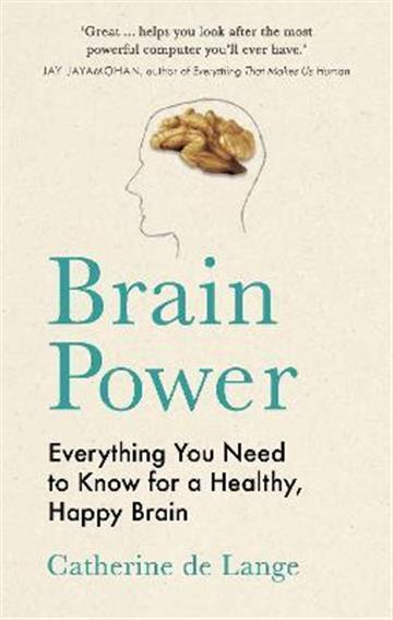 Knjiga Brain Power autora Catherine de Lange izdana 2022 kao tvrdi uvez dostupna u Knjižari Znanje.