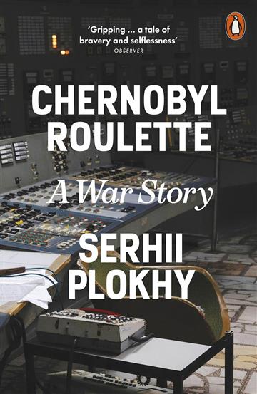 Knjiga Chernobyl Roulette autora Serhii Plokhy izdana 2025 kao meki uvez dostupna u Knjižari Znanje.