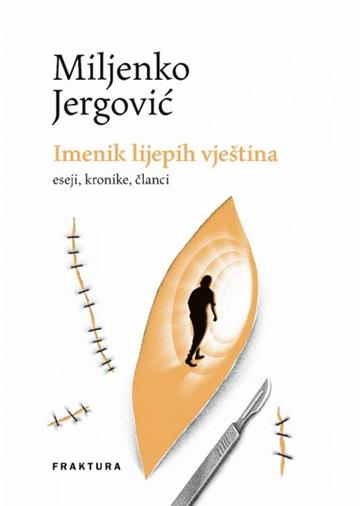 Knjiga Imenik lijepih vještina autora Miljenko Jergović izdana 2018 kao tvrdi uvez dostupna u Knjižari Znanje.