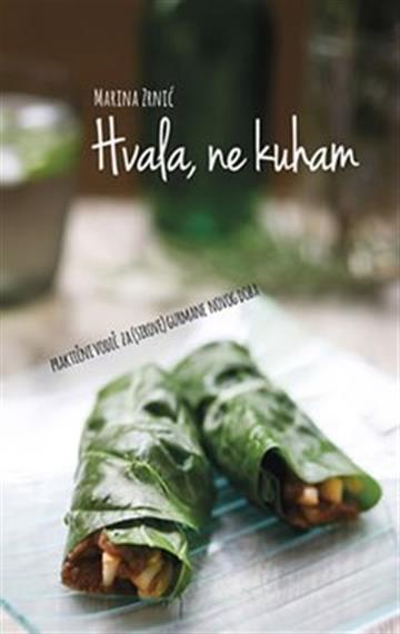 Knjiga Hvala, ne kuham autora Marina Zrnić izdana 2014 kao meki uvez dostupna u Knjižari Znanje.