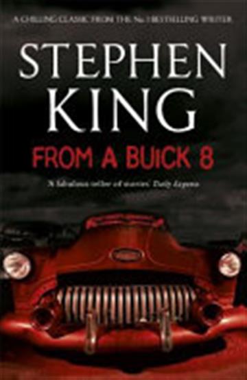 Knjiga From a Buick 8 autora Stephen King izdana 2011 kao meki uvez dostupna u Knjižari Znanje.