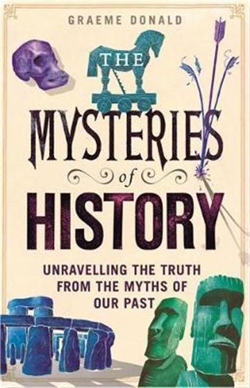 Knjiga Mysteries of History autora Graeme Donald izdana 2018 kao tvrdi uvez dostupna u Knjižari Znanje.