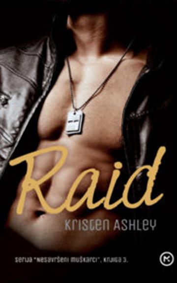Knjiga RAID autora Kristen Ashley izdana 2017 kao meki uvez dostupna u Knjižari Znanje.