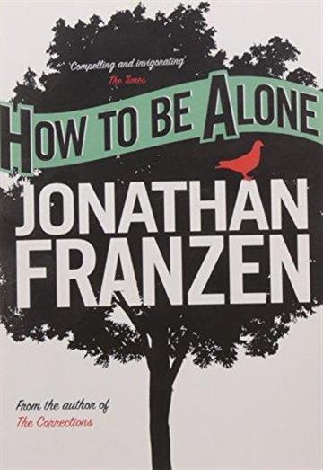 Knjiga How to be Alone autora Jonathan Franzen izdana 2004 kao meki uvez dostupna u Knjižari Znanje.