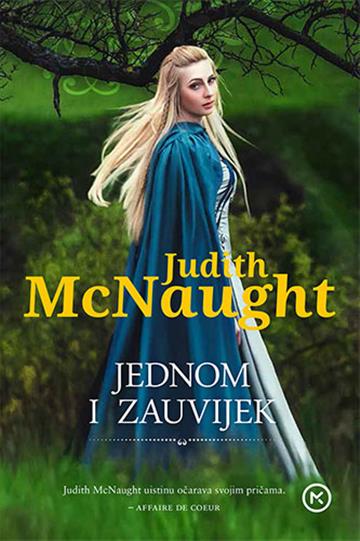 Knjiga Jednom i zauvijek autora Judith Mcnaught izdana 2018 kao meki uvez dostupna u Knjižari Znanje.