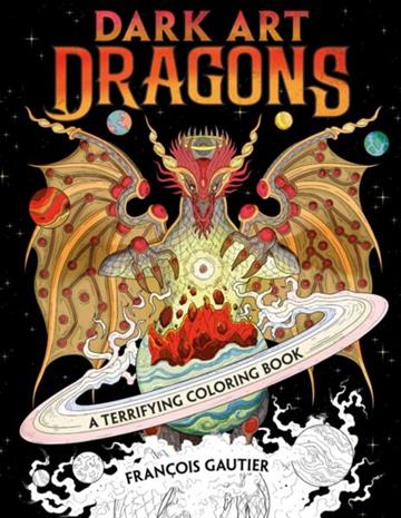Knjiga Dark Art Dragons Coloring Book autora Francois Gautier izdana 2026 kao meki uvez dostupna u Knjižari Znanje.