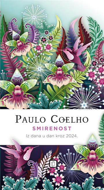 Knjiga Smirenost- Iz dana u dan kroz 2024 autora Paulo Coelho izdana 2023 kao  dostupna u Knjižari Znanje.
