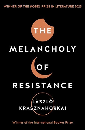 Knjiga Melancholy of Resistance autora László Krasznahorkai izdana 2016 kao meki uvez dostupna u Knjižari Znanje.