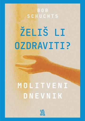 Knjiga Želiš li ozdraviti? autora Bob Schuchts izdana 2026 kao meki uvez dostupna u Knjižari Znanje.