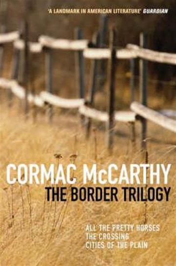 Knjiga The Border Trilogy autora Cormac McCarthy izdana 2015 kao meki uvez dostupna u Knjižari Znanje.