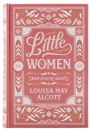 Knjiga Little Women and Other Novels autora Louisa May Alcott izdana 2018 kao tvrdi uvez dostupna u Knjižari Znanje.