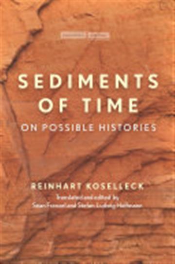Knjiga Sediments of Time: On Possible Histories autora Reinhart Koselleck izdana 2018 kao meki uvez dostupna u Knjižari Znanje.