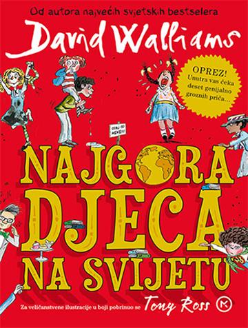 Knjiga Najgora djeca na svijetu autora David Walliams izdana 2017 kao tvrdi uvez dostupna u Knjižari Znanje.