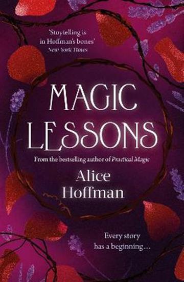 Knjiga Magic Lessons autora Alice Hoffman izdana 2021 kao meki uvez dostupna u Knjižari Znanje.