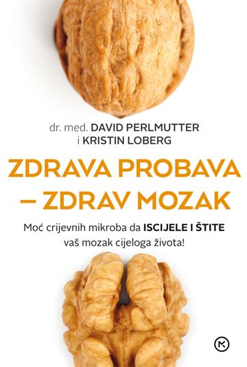 Knjiga Zdrava probava - zdrav mozak autora Perlmutter, Loberg izdana 2018 kao meki uvez dostupna u Knjižari Znanje.