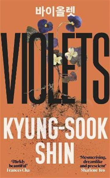 Knjiga Violets autora Kyung-Sook Shin izdana 2022 kao meki uvez dostupna u Knjižari Znanje.