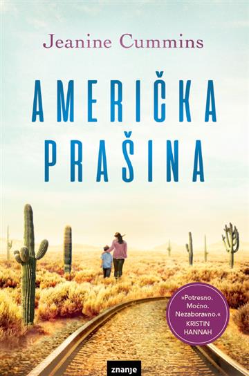 Knjiga Američka prašina autora Jeanine Cummins izdana 2020 kao meki uvez dostupna u Knjižari Znanje.