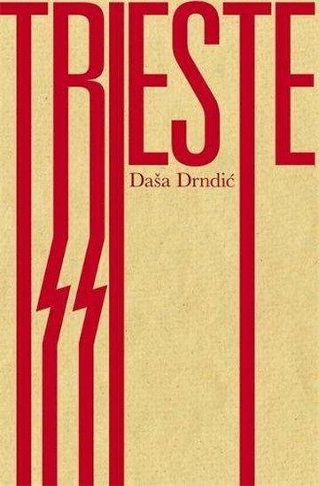 Knjiga Trieste, Drndic autora Daša Drndić izdana 2012 kao meki uvez dostupna u Knjižari Znanje.