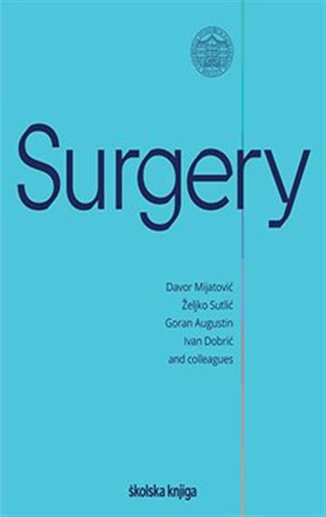 Knjiga Surgery autora Željko Sutlić Davor Mijatović Goran Augustin izdana 2022 kao tvrdi uvez dostupna u Knjižari Znanje.