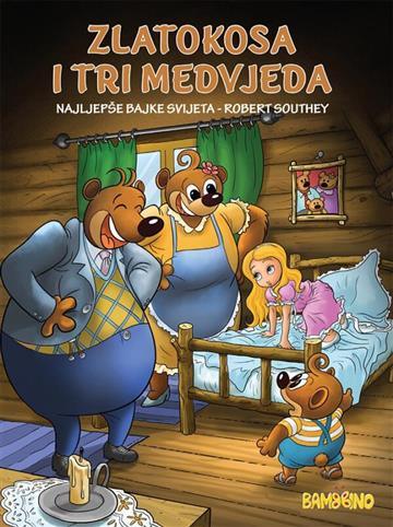 Knjiga Zlatokosa i tri medvjeda - Mala slikovnica autora Bambino izdana  kao meki uvez dostupna u Knjižari Znanje.