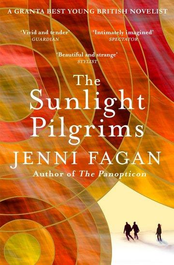 Knjiga Sunlight Pilgrims autora Jenni Fagan izdana 2016 kao meki uvez dostupna u Knjižari Znanje.