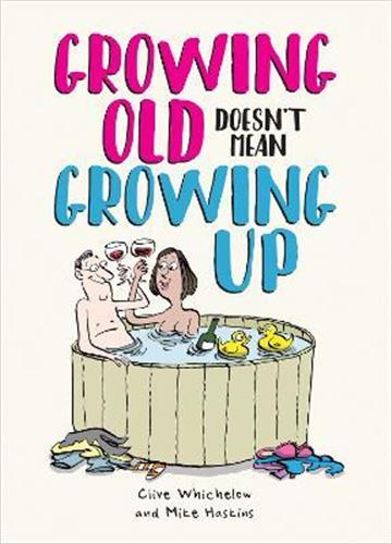 Knjiga Growing Old Doesn't Mean Growing Up autora Mike Haskins izdana 2022 kao tvrdi uvez dostupna u Knjižari Znanje.