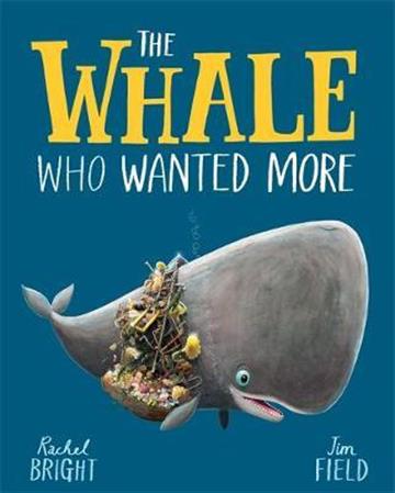 Knjiga Whale Who Wanted More autora Rachel Bright izdana 2021 kao tvrdi uvez dostupna u Knjižari Znanje.