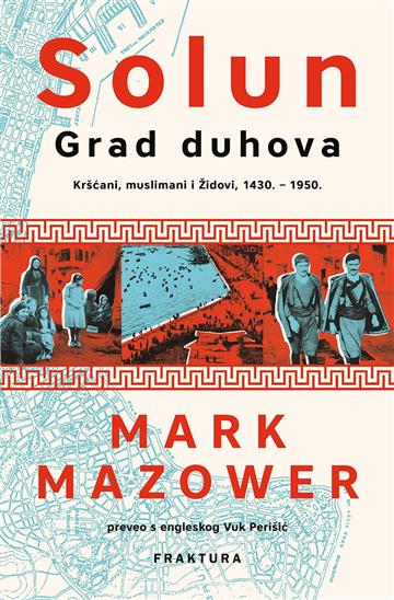 Knjiga Solun, grad duhova autora Mark Mazower izdana 2025 kao tvrdi uvez dostupna u Knjižari Znanje.