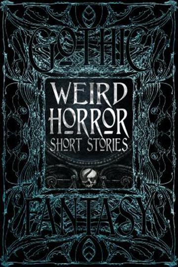 Knjiga Weird Horror Short Stories autora Flametree izdana 2022 kao tvrdi uvez dostupna u Knjižari Znanje.
