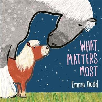 Knjiga What Matters Most autora Emma Dodd izdana 2019 kao tvrdi uvez dostupna u Knjižari Znanje.