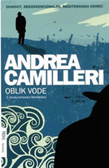 Knjiga Oblik vode autora Andrea Camilleri izdana 2012 kao meki uvez dostupna u Knjižari Znanje.