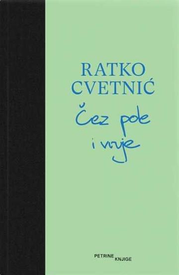 Knjiga Čez pole i vrvje autora Ratko Cvetnić izdana 2023 kao Tvrdi uvez dostupna u Knjižari Znanje.