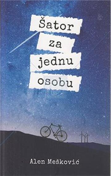 Knjiga Šator za jednu osobu autora Alen Mešković izdana 2019 kao meki uvez dostupna u Knjižari Znanje.