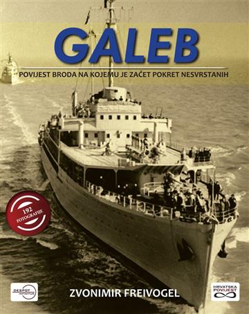 Knjiga Galeb - Povijest broda na kojemu je začet pokret nesvrstanih autora Zvonimir Freivogel izdana 2019 kao meki uvez dostupna u Knjižari Znanje.