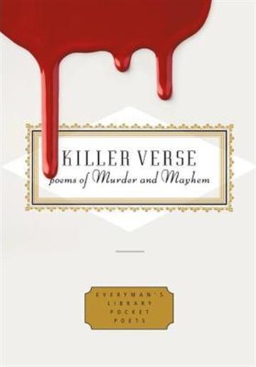 Knjiga Killer Verse: Poems of Murder and Mayhem autora Various authors izdana 2011 kao tvrdi uvez dostupna u Knjižari Znanje.