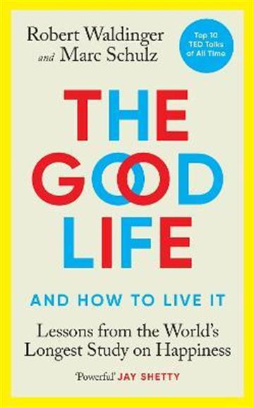 Knjiga Good Life autora Robert Waldinger, Ma izdana 2023 kao meki uvez dostupna u Knjižari Znanje.