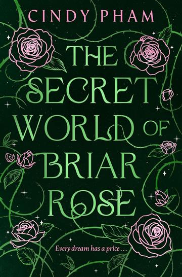 Knjiga Secret World of Briar Rose autora Cindy Pham izdana 2026 kao meki uvez dostupna u Knjižari Znanje.