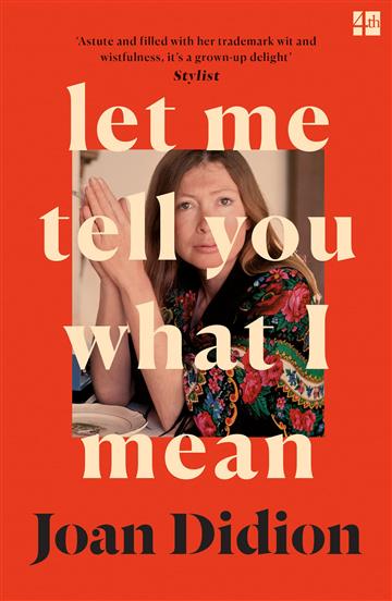 Knjiga Let Me Tell You What I Mean autora Joan Didion izdana 2022 kao meki uvez dostupna u Knjižari Znanje.