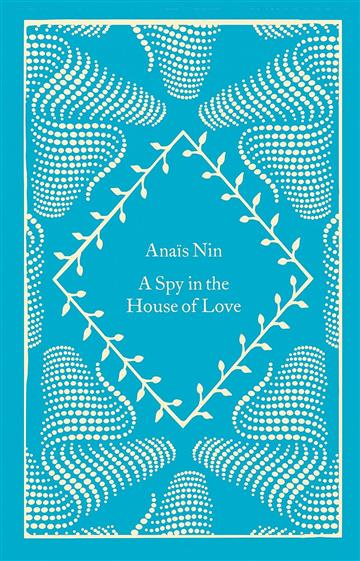 Knjiga A Spy In The House Of Love autora Anais Nin izdana 2023 kao tvrdi uvez dostupna u Knjižari Znanje.