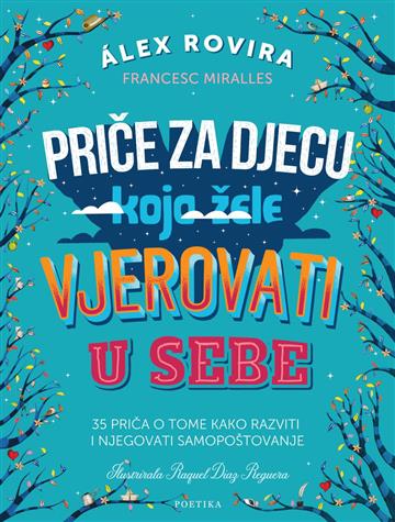 Knjiga Priče za djecu koja žele vjerovati u sebe autora Álex Rovira, Francesc Miralles izdana 2024 kao tvrdi dostupna u Knjižari Znanje.