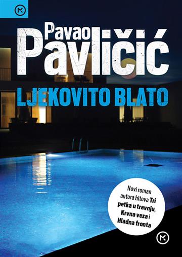 Knjiga Ljekovito blato autora Pavao Pavličić izdana 2021 kao meki uvez dostupna u Knjižari Znanje.