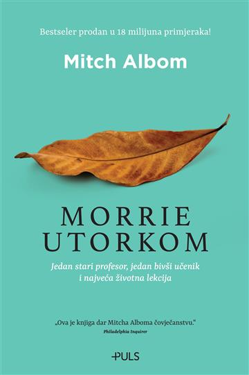 Knjiga Morrie utorkom autora Mitch Albom izdana  kao meki uvez dostupna u Knjižari Znanje.