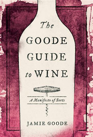 Knjiga Goode Guide to Wine autora Jamie Goode izdana 2020 kao tvrdi uvez dostupna u Knjižari Znanje.