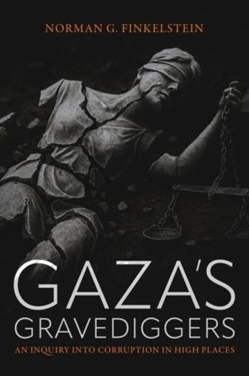 Knjiga Gaza's Gravedigers autora Notmal Finkelstein izdana 2026 kao tvrdi uvez dostupna u Knjižari Znanje.