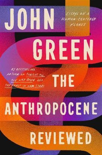 Knjiga Anthropocene Reviewed autora John Green izdana 2021 kao meki uvez dostupna u Knjižari Znanje.