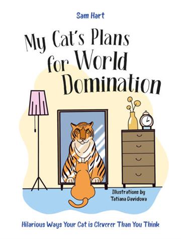 Knjiga Cat's Plans for World Domination autora Sam Hart izdana 2025 kao tvrdi uvez dostupna u Knjižari Znanje.