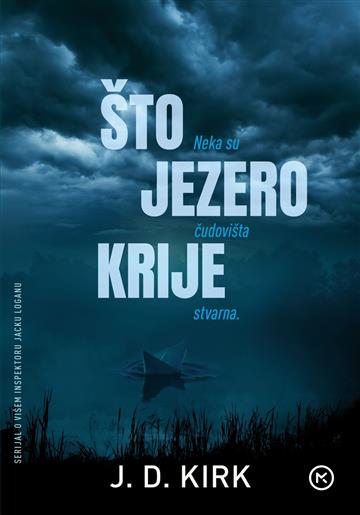 Knjiga Što jezero krije autora J. D. Kirk izdana 2026 kao meki uvez dostupna u Knjižari Znanje.