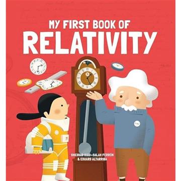 Knjiga My First Book of Relativity autora Sheddad Kaid-Salah F izdana 2019 kao tvrdi uvez dostupna u Knjižari Znanje.