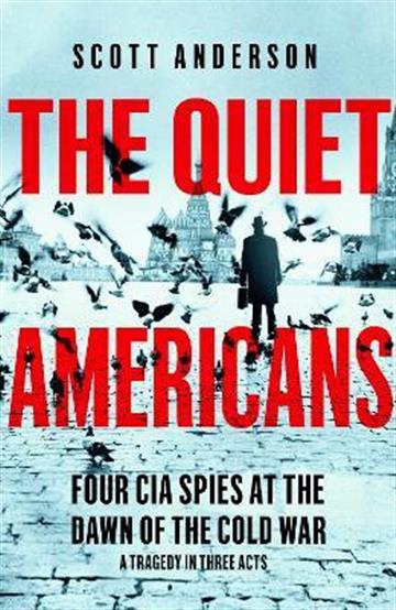 Knjiga Quiet Americans autora Scott Anderson izdana 2022 kao meki uvez dostupna u Knjižari Znanje.