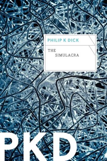 Knjiga Simulacra autora Philip K. Dick izdana 2011 kao meki uvez dostupna u Knjižari Znanje.